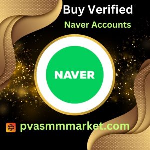 Buy Verified Naver Accounts