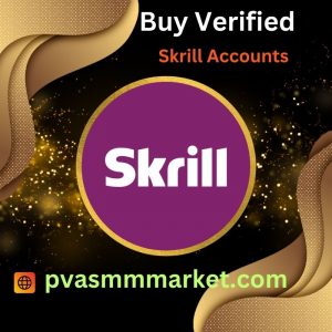 Buy Verified Skrill Accounts